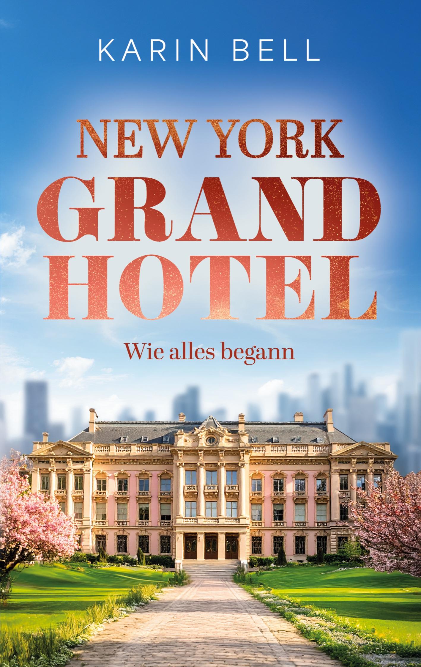 Vorderes Coverbild New York Grand Hotel: Wie alles begann | Ein romantischer Liebesroman