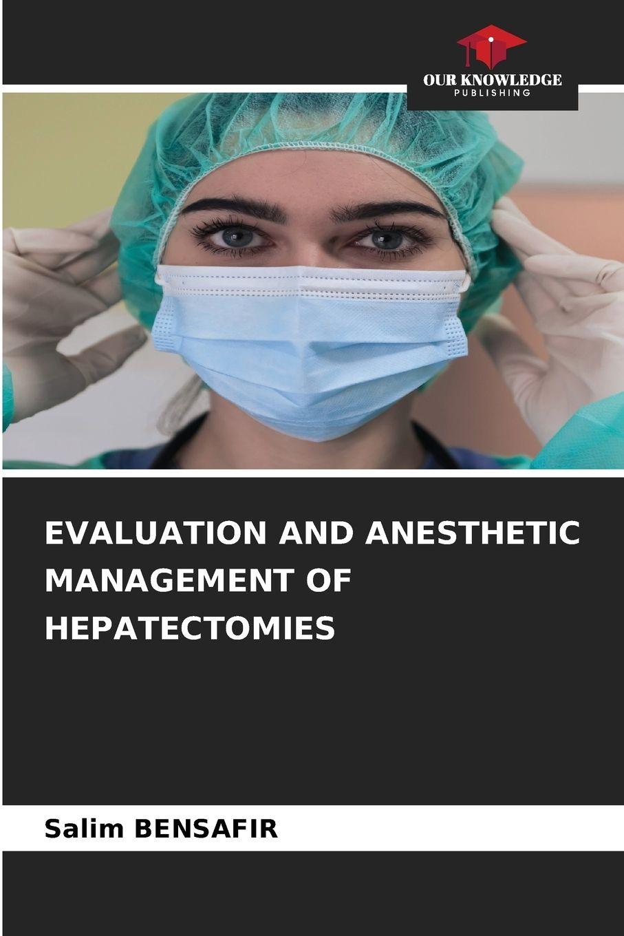 Vorderes Coverbild EVALUATION AND ANESTHETIC MANAGEMENT OF HEPATECTOMIES