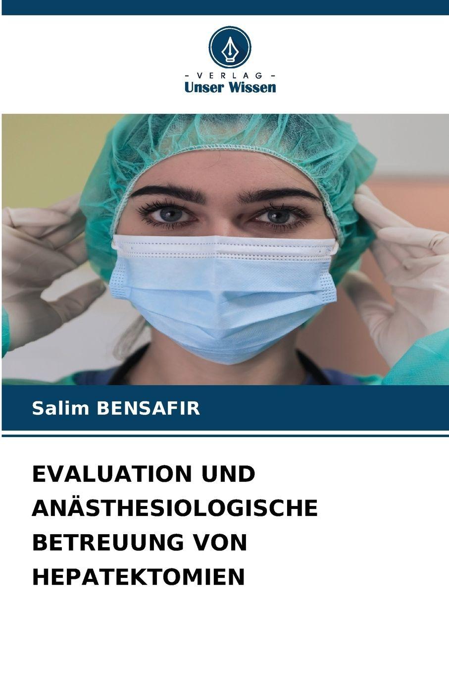 Vorderes Coverbild EVALUATION UND ANÄSTHESIOLOGISCHE BETREUUNG VON HEPATEKTOMIEN