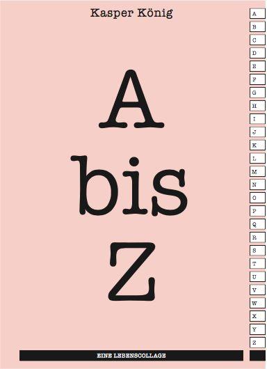 Vorderes Coverbild Kasper König. A bis Z. Eine Lebenscollage