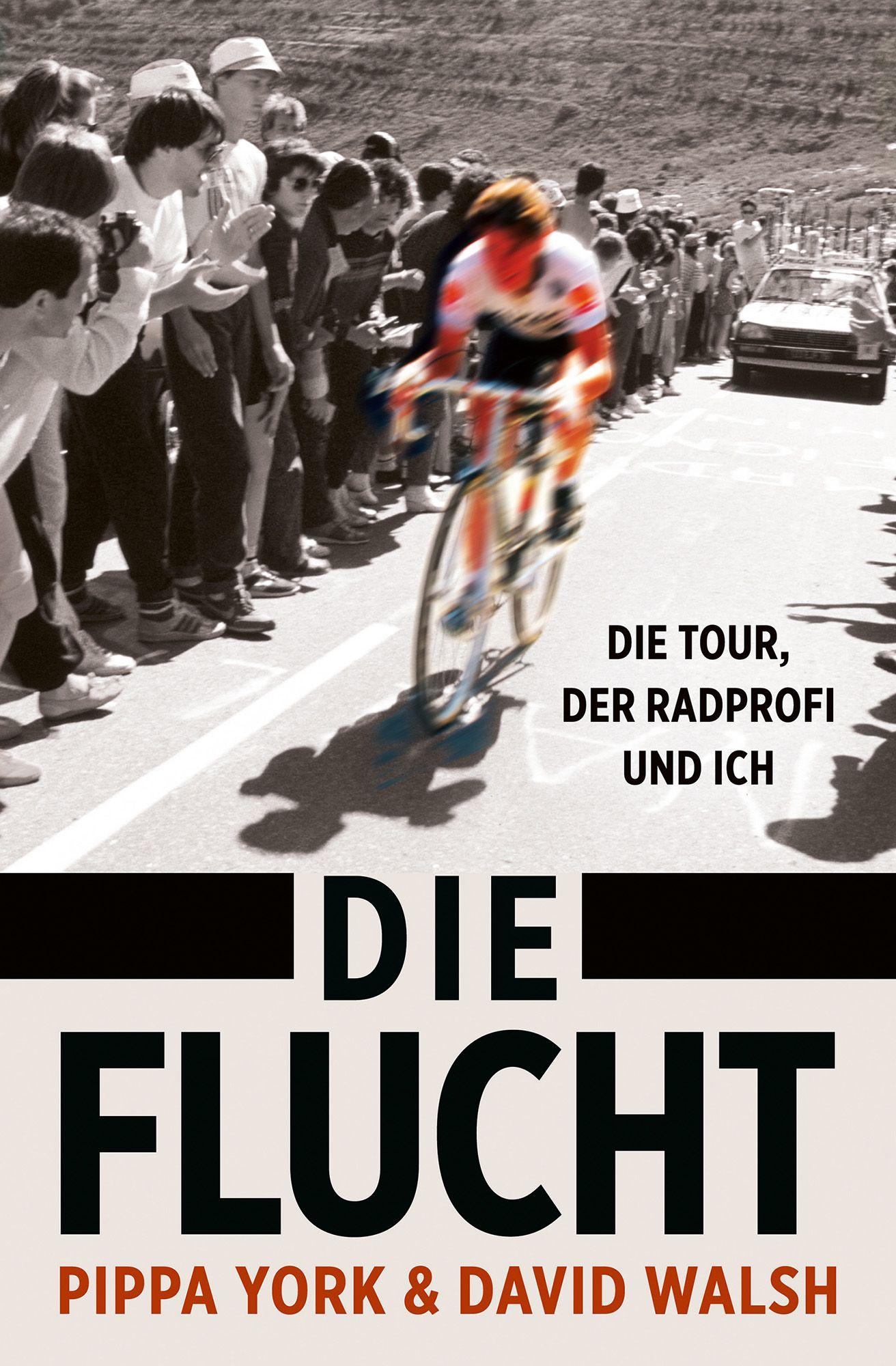 Vorderes Coverbild Die Flucht: Die Tour, der Radprofi und ich