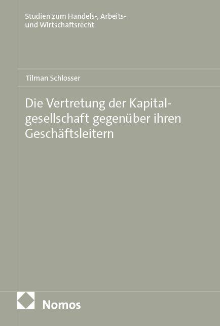 Vorderes Coverbild Die Vertretung der Kapitalgesellschaft gegenüber ihren Geschäftsleitern