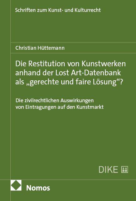 Vorderes Coverbild Die Restitution von Kunstwerken anhand der Lost Art-Datenbank als "gerechte und faire Lösung"?