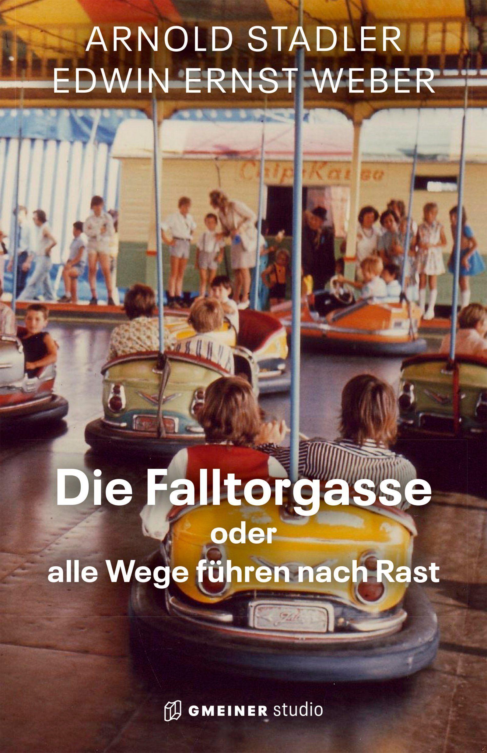 Vorderes Coverbild Die Falltorgasse oder alle Wege führen nach Rast