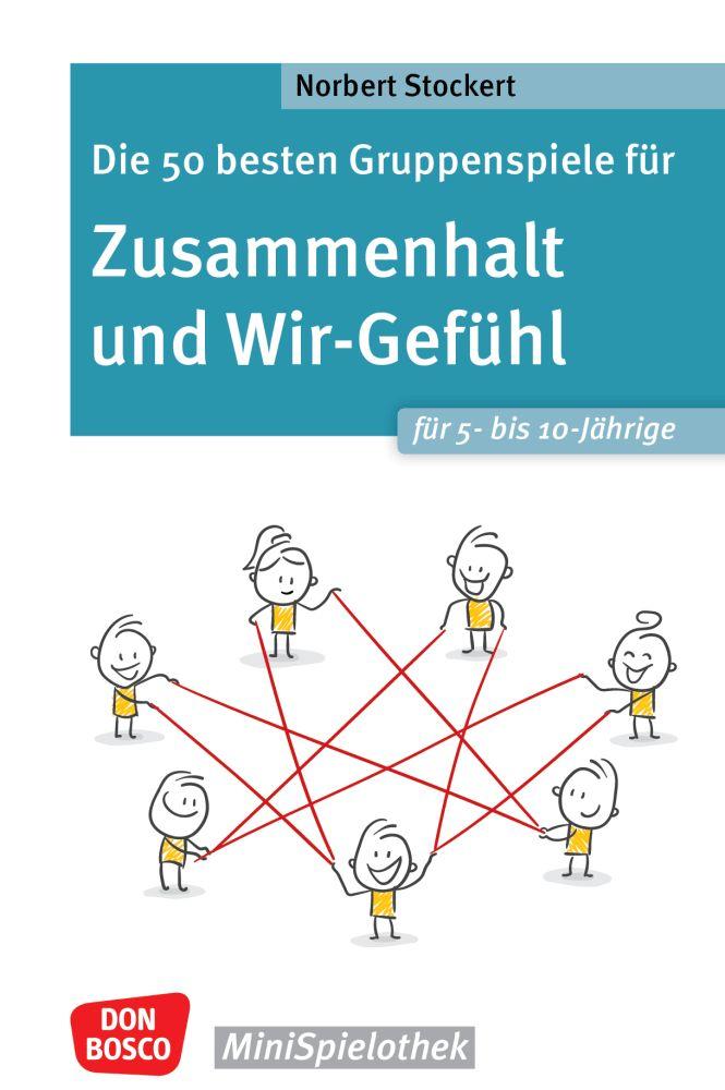 Beispielinhalt (Bild) Die 50 besten Gruppenspiele für Zusammenhalt und Wir-Gefühl für 5- bis 10-Jährige