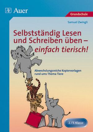 Vorderes Coverbild Selbstständig Lesen und Schreiben üben - einfach tierisch!
