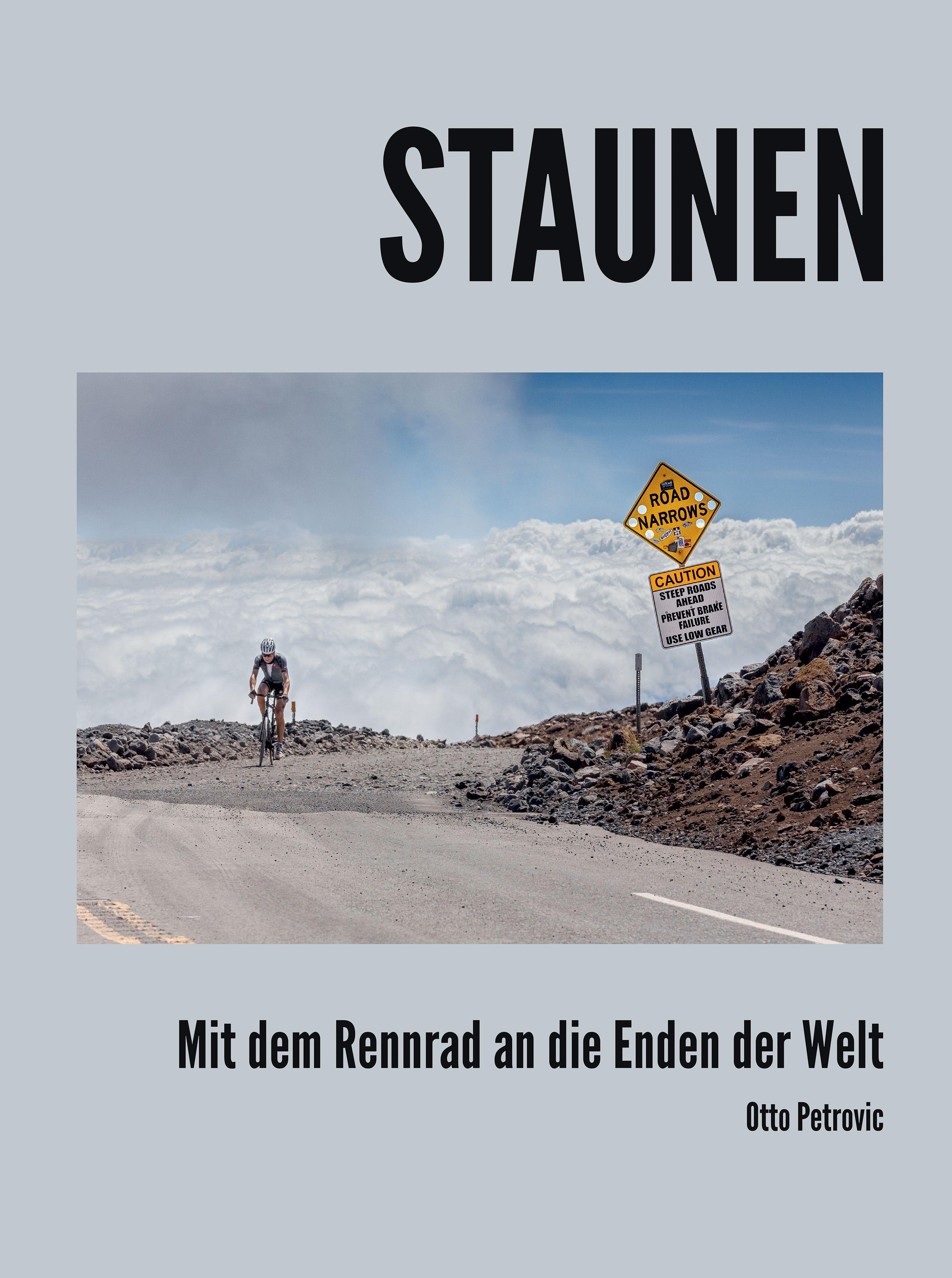 Vorderes Coverbild Staunen - Mit dem Rennrad an die Enden der Welt