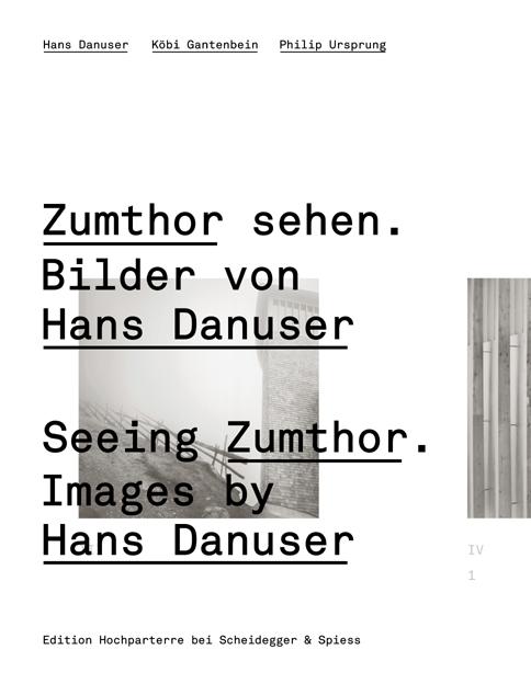 Vorderes Coverbild Zumthor sehen. Bilder von Hans Danuser