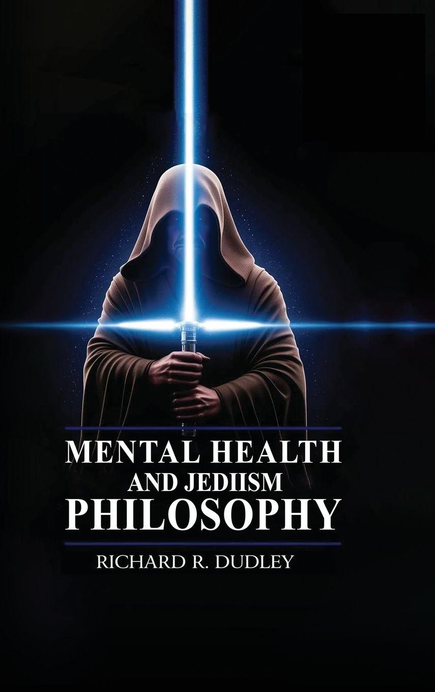 Vorderes Coverbild Mental Health and Jediism Philosophy