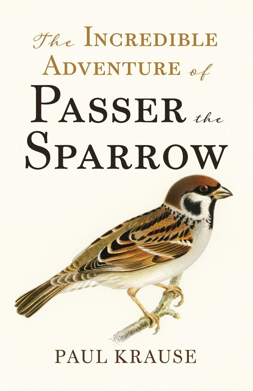 Vorderes Coverbild The Incredible Adventure of Passer the Sparrow