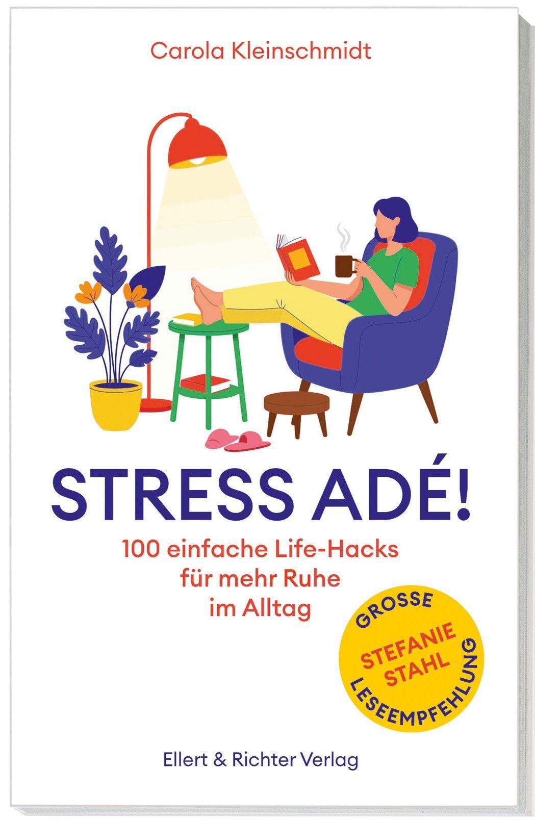 Vorderes Coverbild Stress adé! Einfache Life-Hacks für mehr Ruhe im Alltag