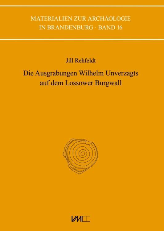 Vorderes Coverbild Die Ausgrabungen Wilhelm Unverzagts auf dem Lossower Burgwall
