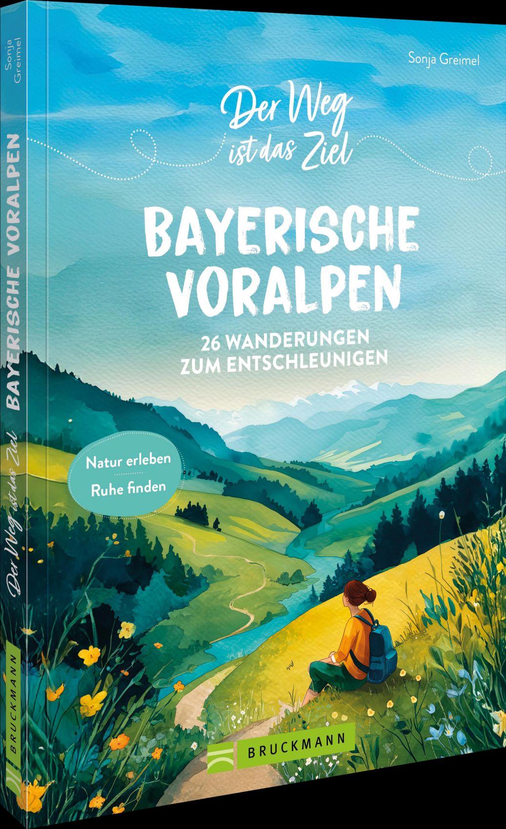 Vorderes Coverbild Der Weg ist das Ziel Bayerische Voralpen