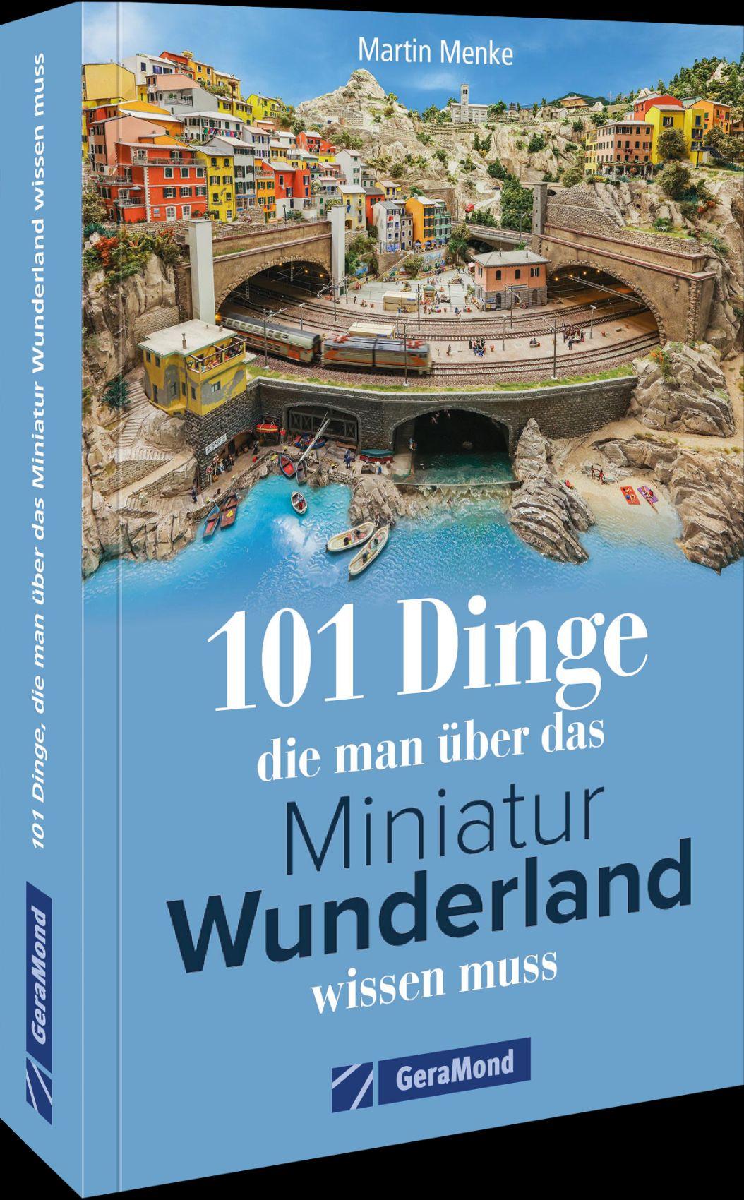 Vorderes Coverbild 101 Dinge, die man über das Miniatur Wunderland wissen muss