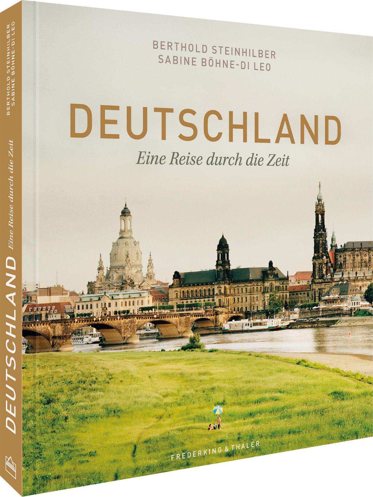 Vorderes Coverbild Bildband: Deutschland. Eine Reise durch die Zeit. Herrscher, Denker und Künstler sowie Landschaften, Orte und wichtige Stationen der deutschen Geschichte.