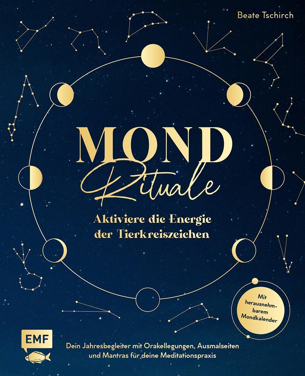 Vorderes Coverbild Mond-Rituale - Aktiviere die Energie der Tierkreiszeichen | Dein Jahresbegleiter mit Orakellegungen, Ausmalseiten und Mantras für deine Meditationspraxis
