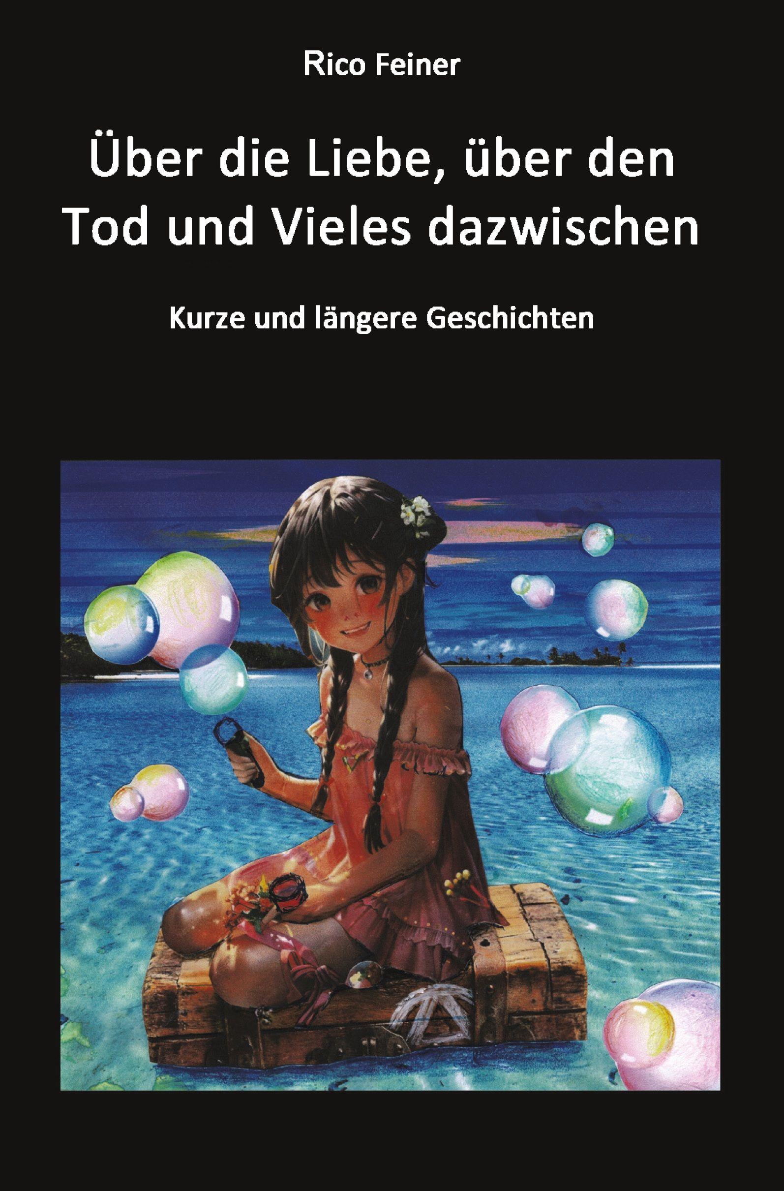 Vorderes Coverbild Über die Liebe, über den Tod und Vieles dazwischen