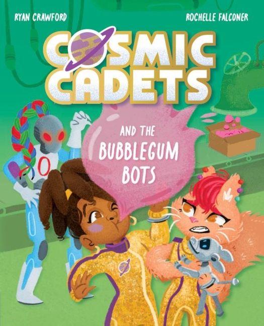Vorderes Coverbild Cosmic Cadets and the Bubblegum Bots