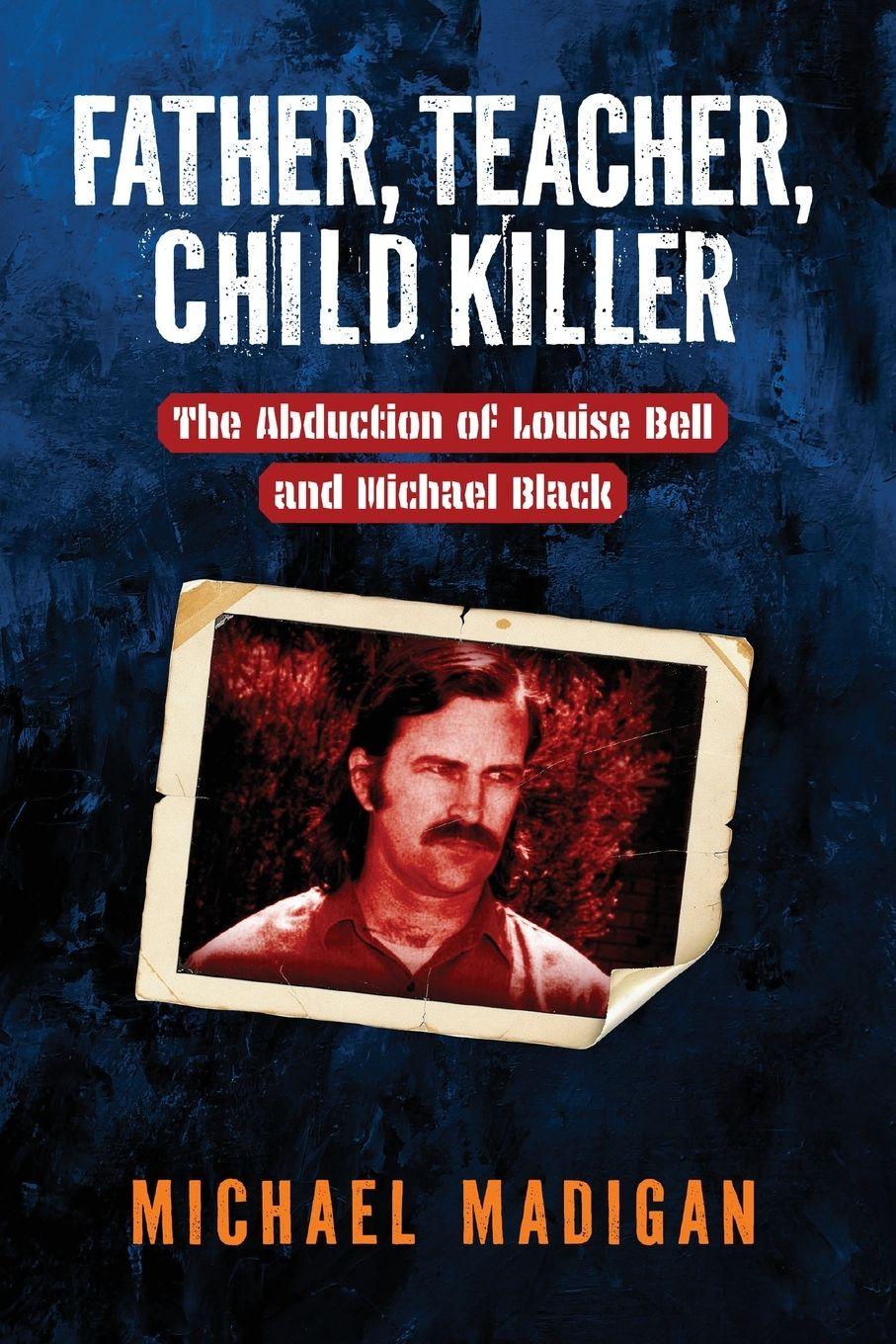 Vorderes Coverbild Father, Teacher, Child Killer