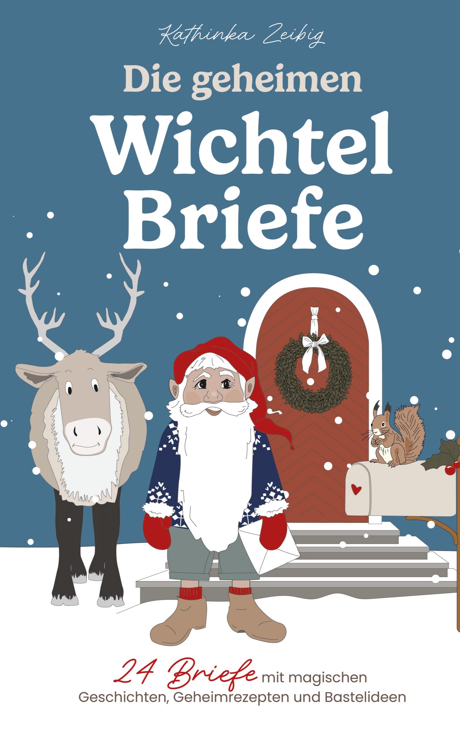 Vorderes Coverbild Die geheimen Wichtelbriefe - 24 Briefe mit magischen Geschichten, Geheimrezepten und Bastelideen