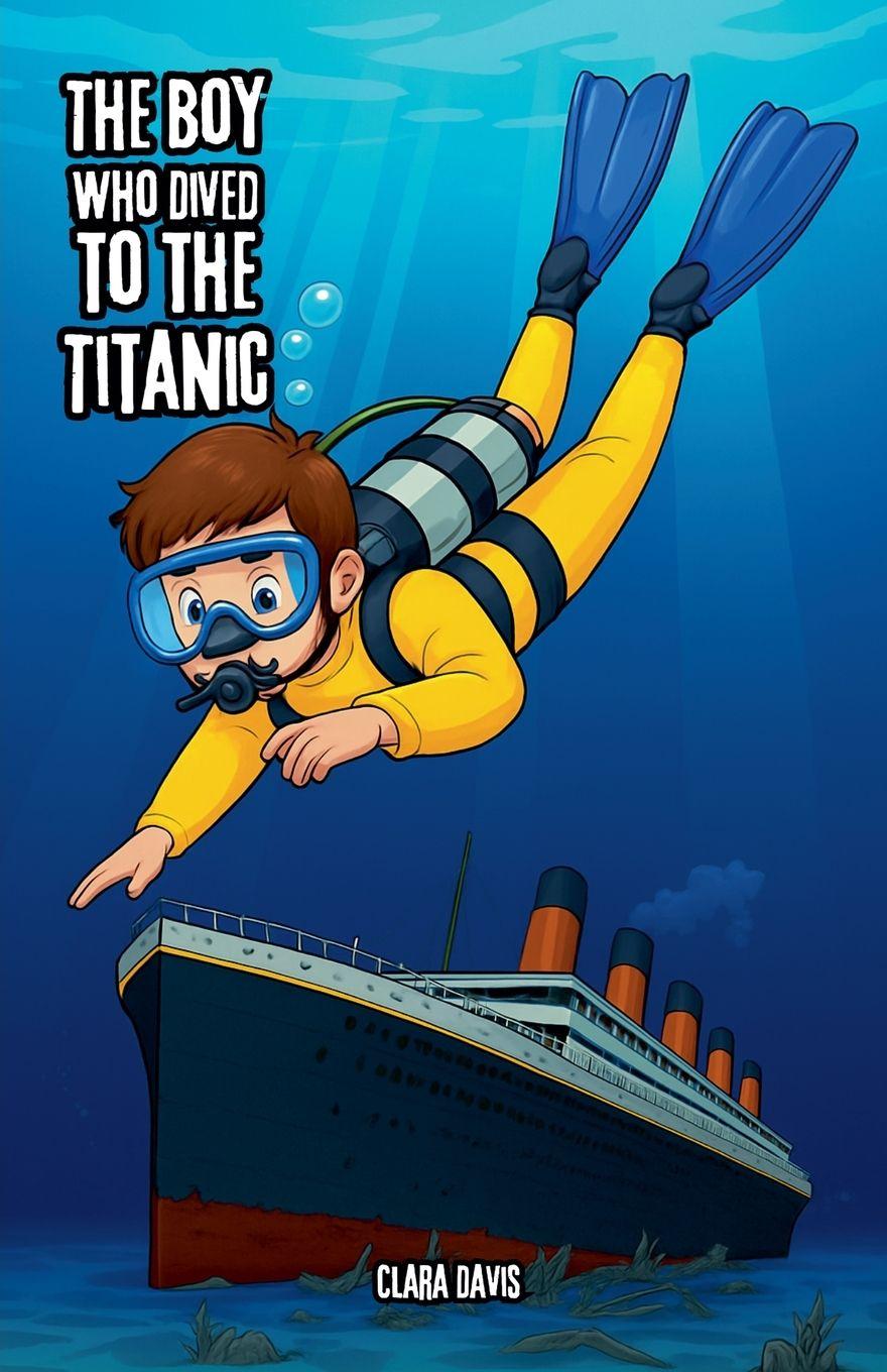 Vorderes Coverbild The Boy Who Dived to the Titanic
