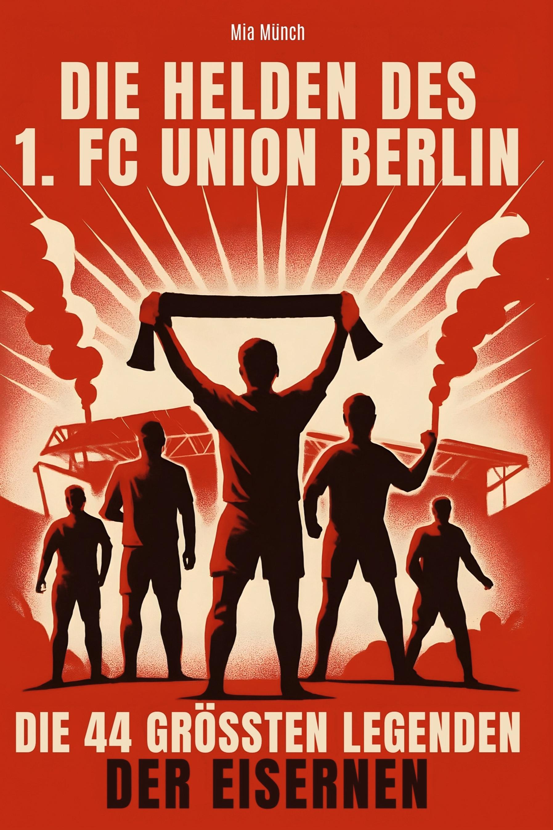 Vorderes Coverbild Die Helden des 1. FC Union Berlin