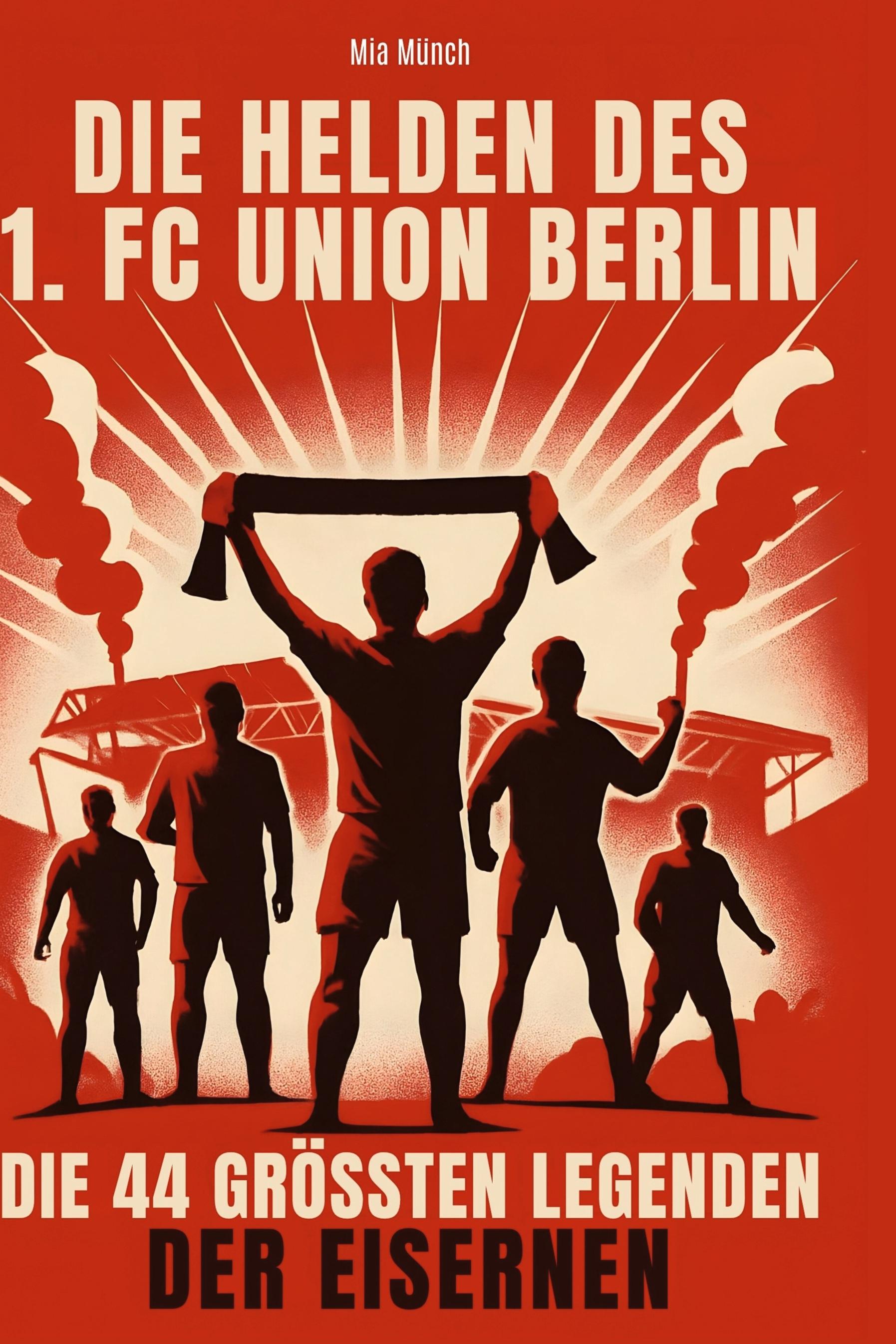 Vorderes Coverbild Die Helden des 1. FC Union Berlin