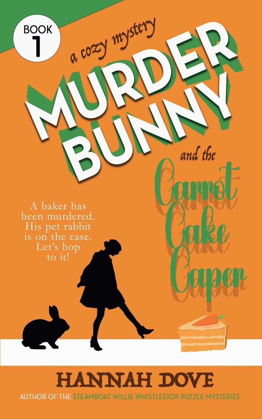 Vorderes Coverbild Murder Bunny and the Carrot Cake Caper