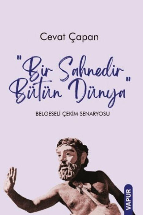 Vorderes Coverbild Bir Sahnedir Bütün Dünya Belgeseli Cekim Senaryosu