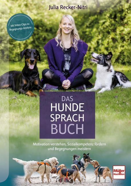 Vorderes Coverbild Das Hundesprachbuch - Motivation verstehen, Sozialkompetenz fördern & Begegnungen meistern - der Hundepsychologie-Ratgeber