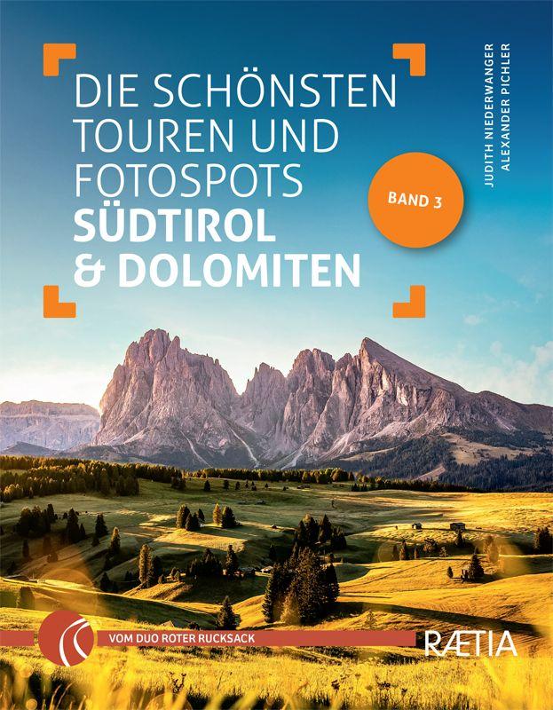 Vorderes Coverbild Die schönsten Touren und Fotospots in Südtirol & Dolomiten
