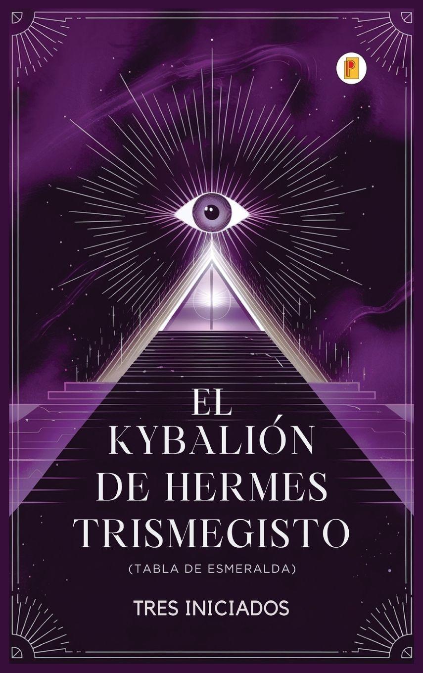 Vorderes Coverbild El Kybalión de Hermes Trismegisto (Tabla de Esmeralda)