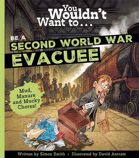 Vorderes Coverbild You Wouldnt Want To Be A Ww2 Evacuee