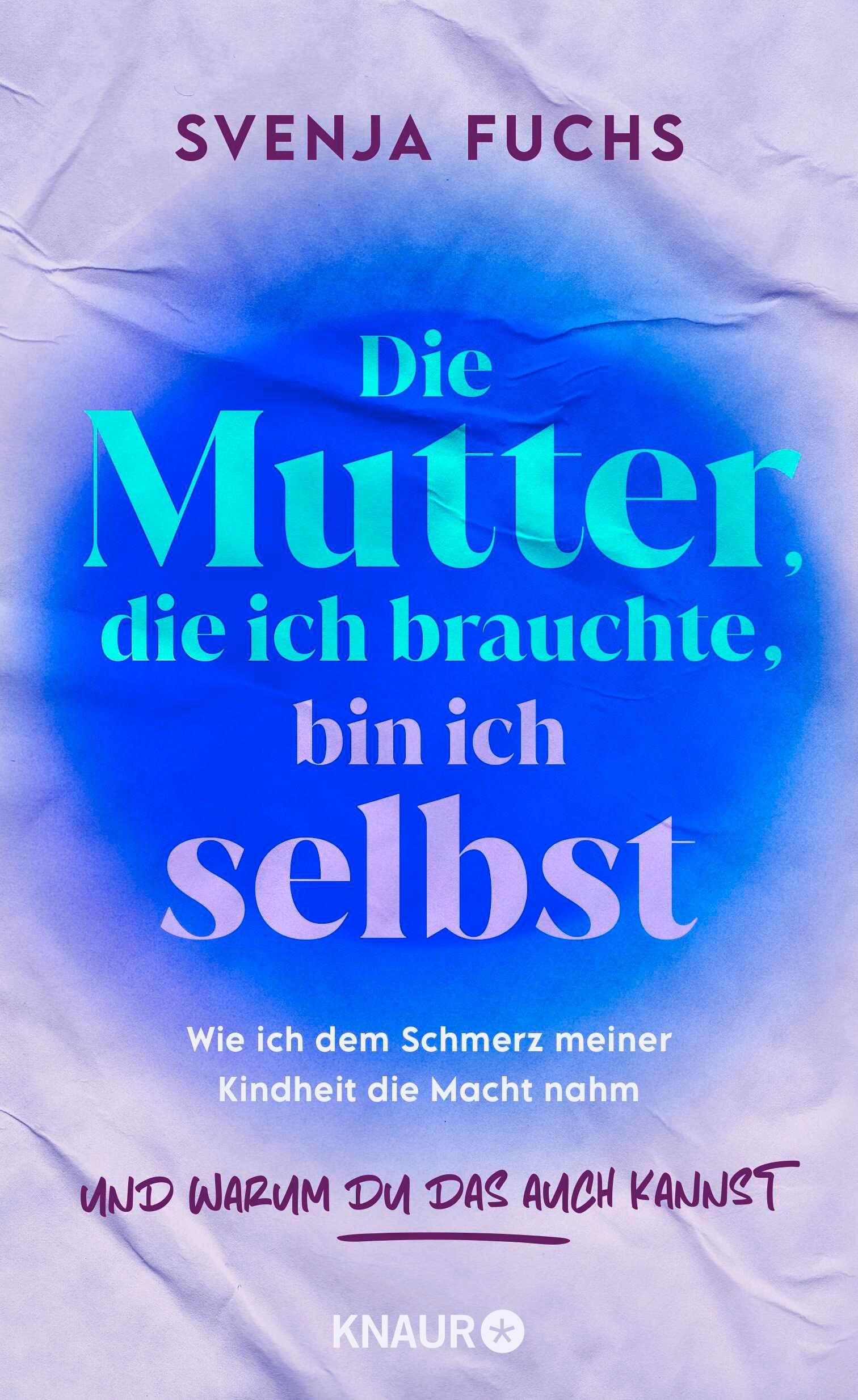 Vorderes Coverbild Die Mutter, die ich brauchte, bin ich selbst