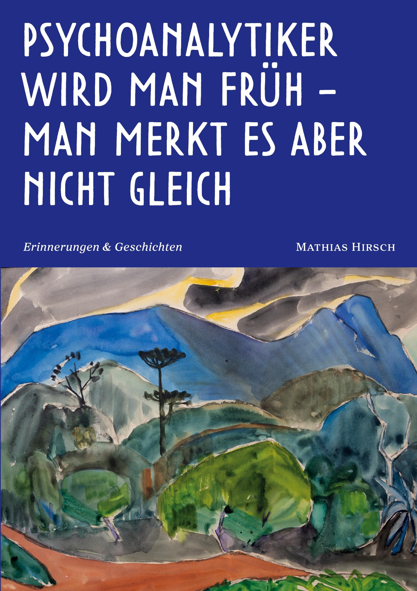 Vorderes Coverbild Psychoanalytiker wird man früh - man merkt es aber nicht gleich