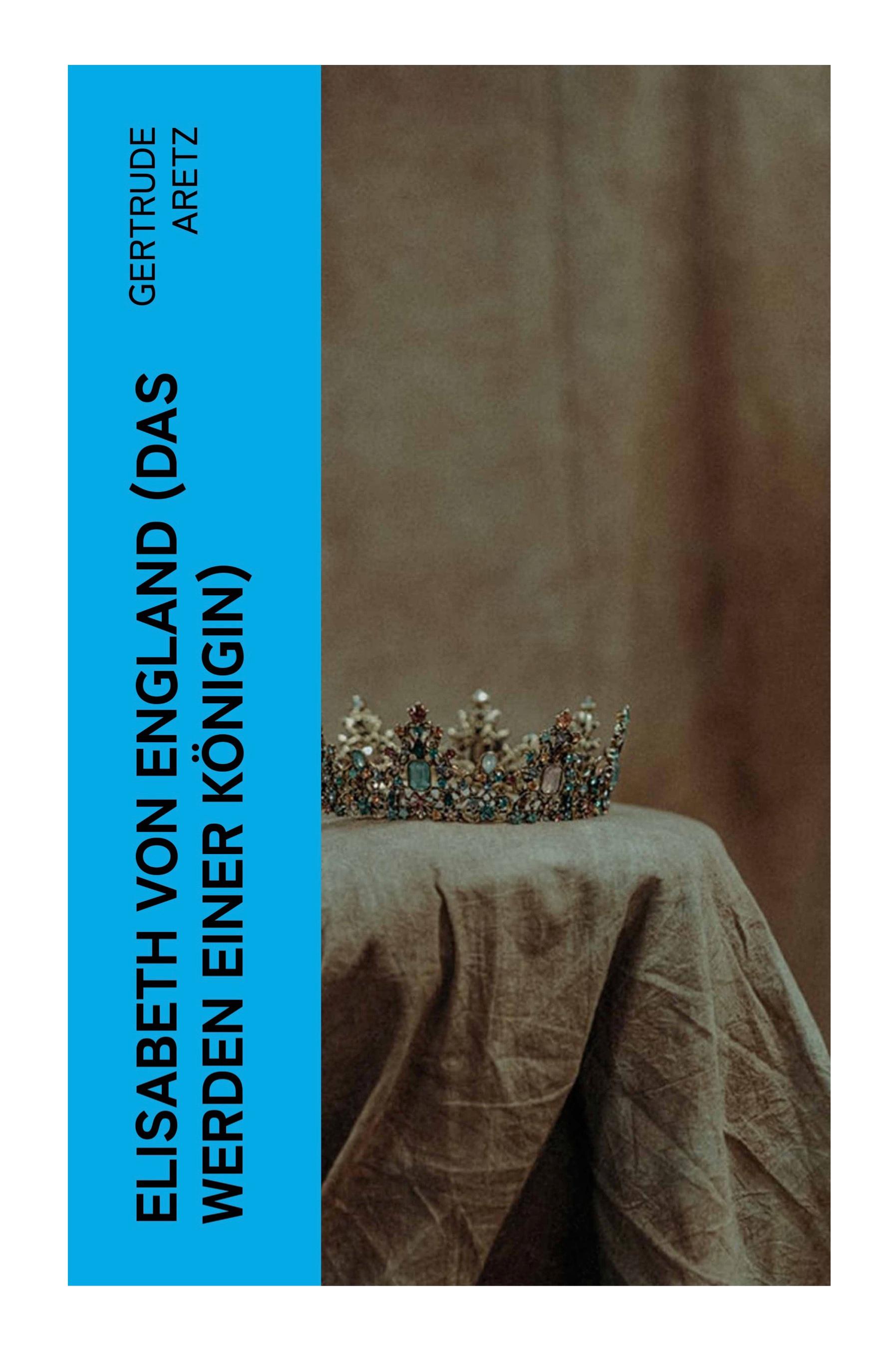 Vorderes Coverbild Elisabeth von England (Das Werden einer Königin)