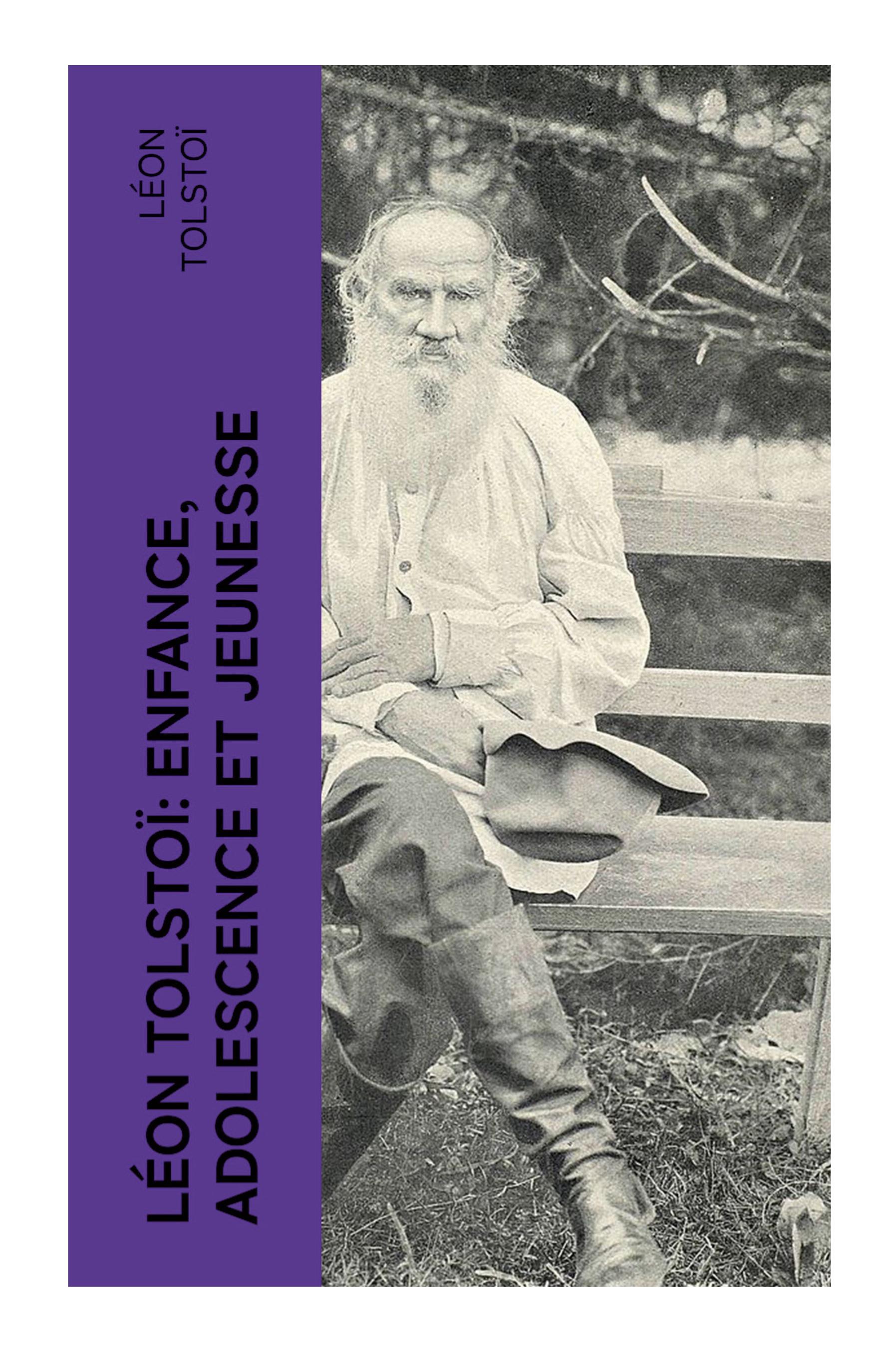 Vorderes Coverbild Léon Tolstoï: Enfance, Adolescence et Jeunesse