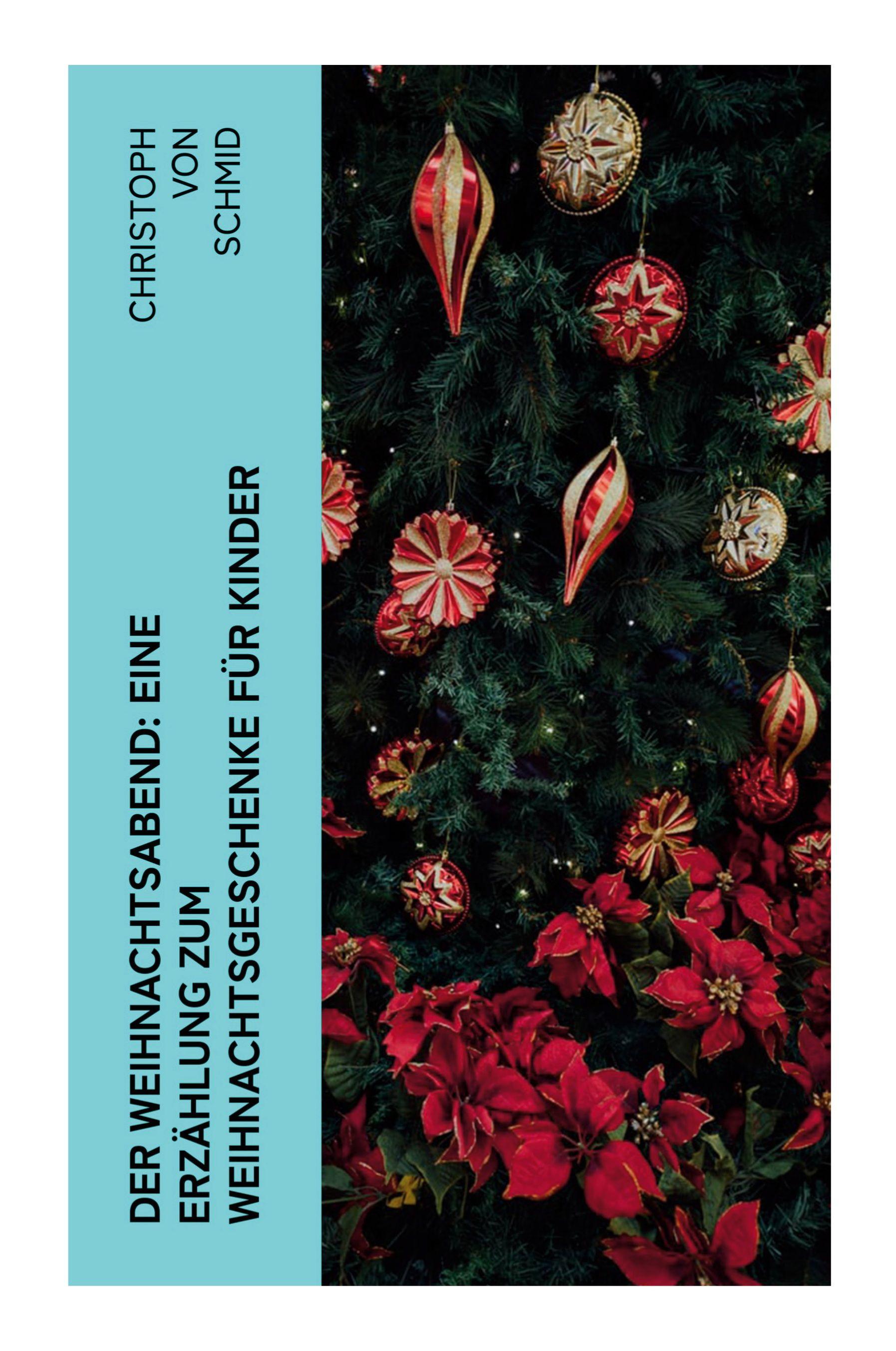 Vorderes Coverbild Der Weihnachtsabend: Eine Erzählung zum Weihnachtsgeschenke für Kinder