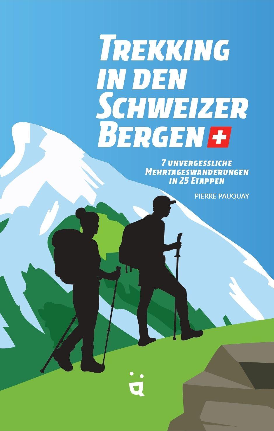 Vorderes Coverbild Trekking in den Schweizer Alpen