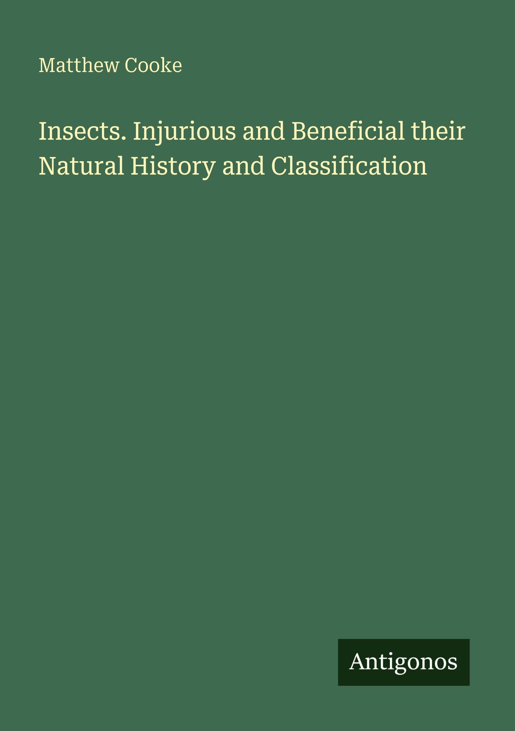 Vorderes Coverbild Insects. Injurious and Beneficial their Natural History and Classification
