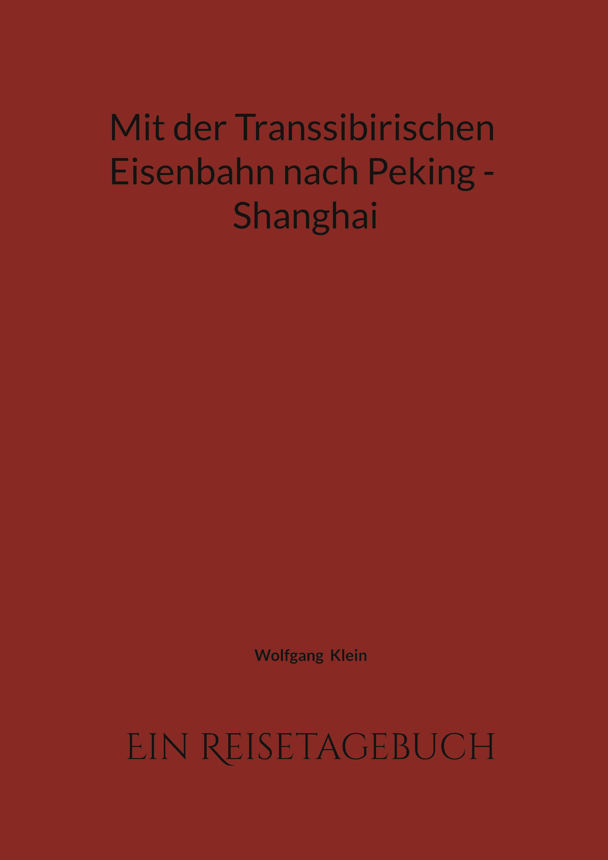 Vorderes Coverbild Mit der Transsibirischen Eisenbahn nach Peking - Shanghai