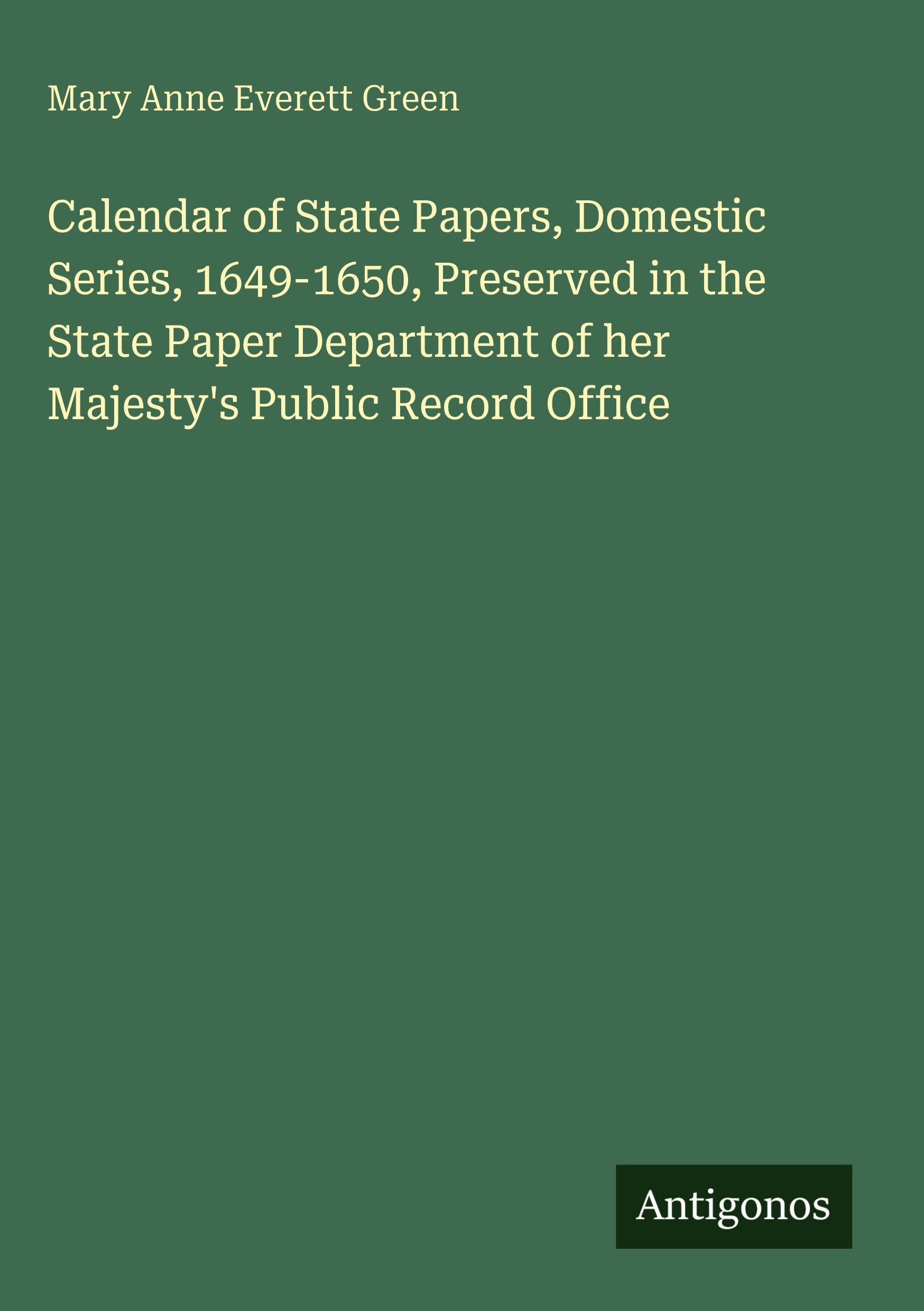 Vorderes Coverbild Calendar of State Papers, Domestic Series, 1649-1650, Preserved in the State Paper Department of her Majesty's Public Record Office