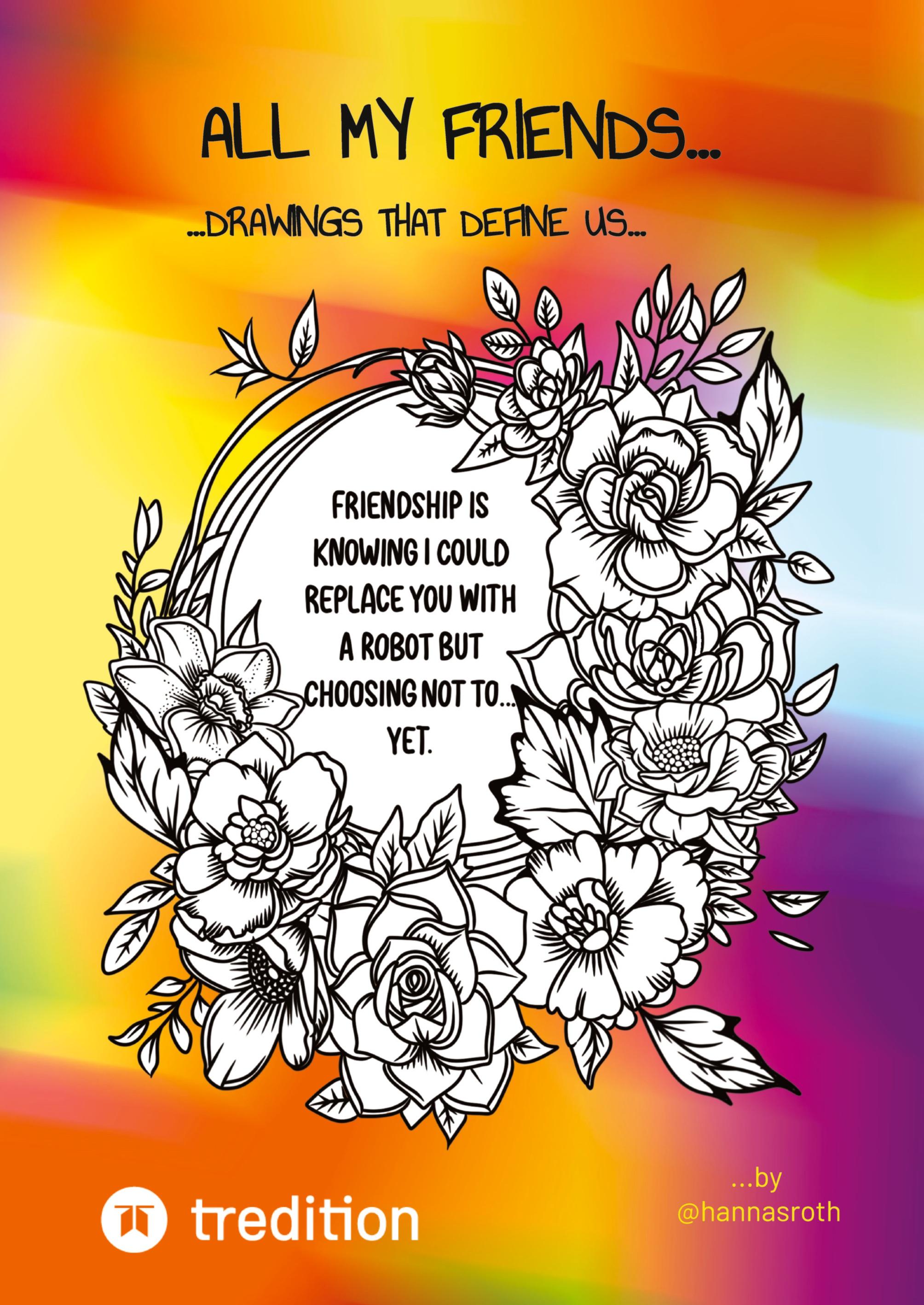 Vorderes Coverbild All my Friends...Drawings that define us by @hannasroth