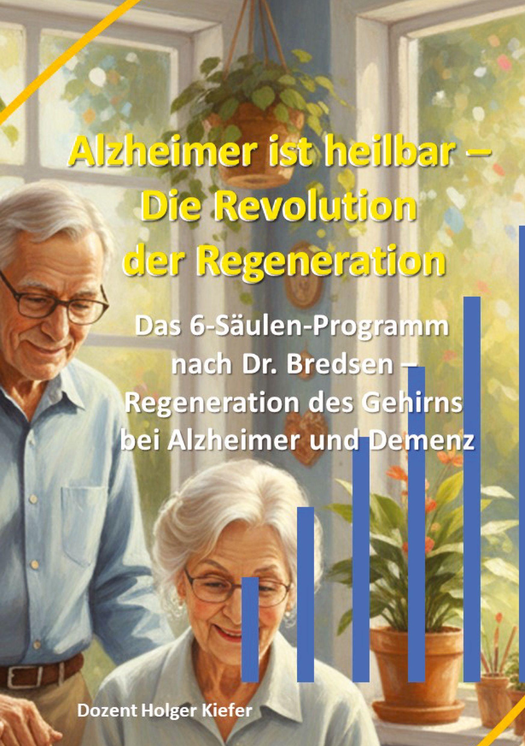 Vorderes Coverbild Alzheimer ist heilbar: Die Revolution der Regeneration