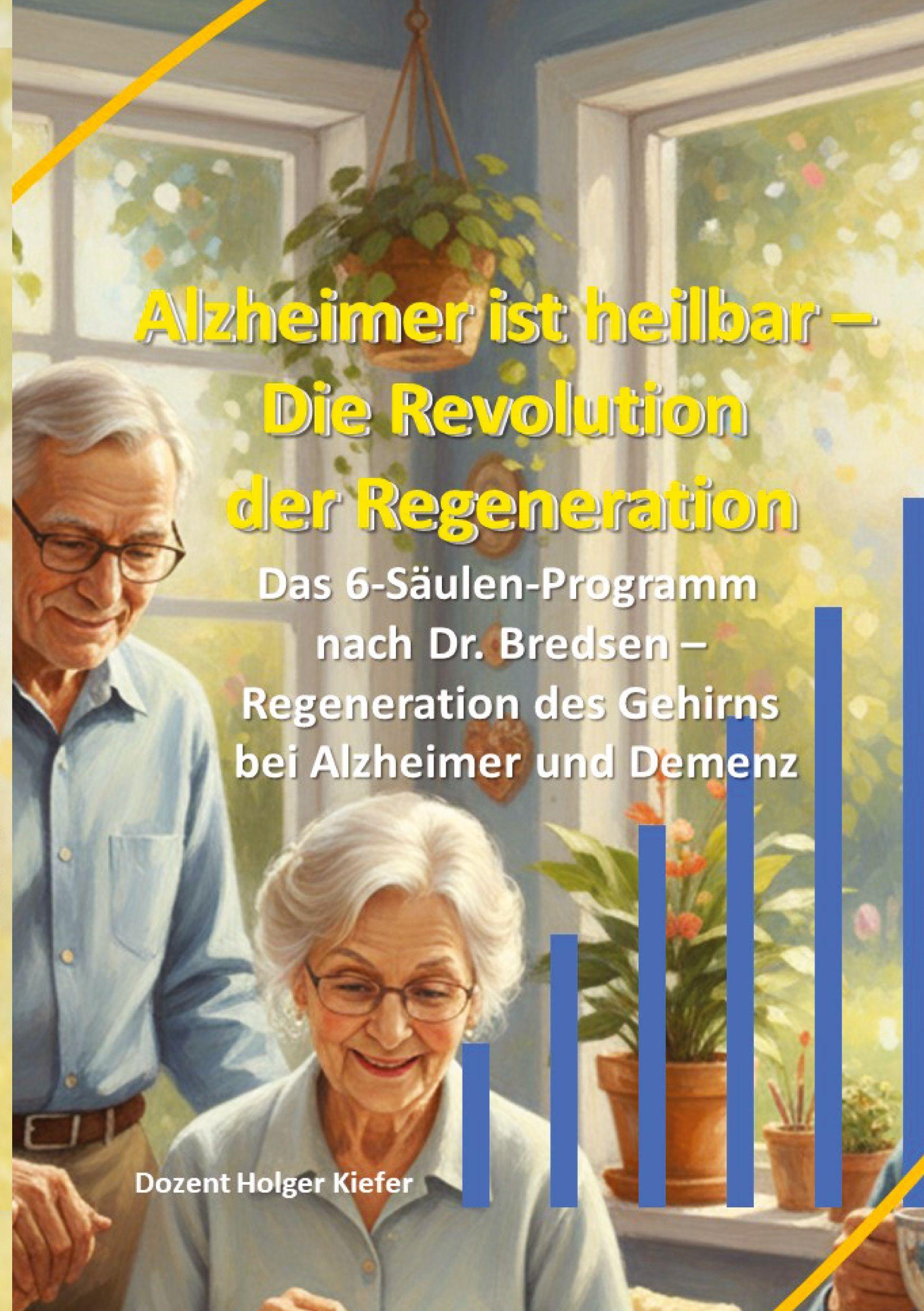 Vorderes Coverbild Alzheimer ist heilbar: Die Revolution der Regeneration