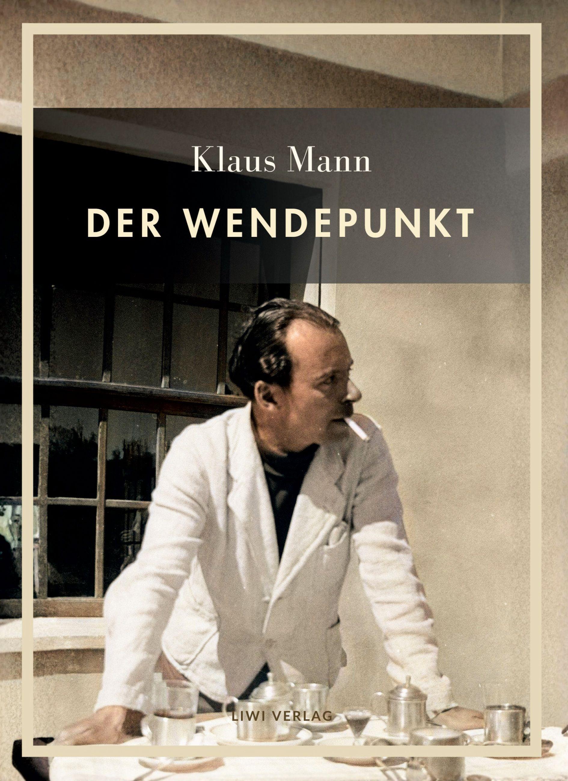 Vorderes Coverbild Klaus Mann: Der Wendepunkt. Vollständige Neuausgabe