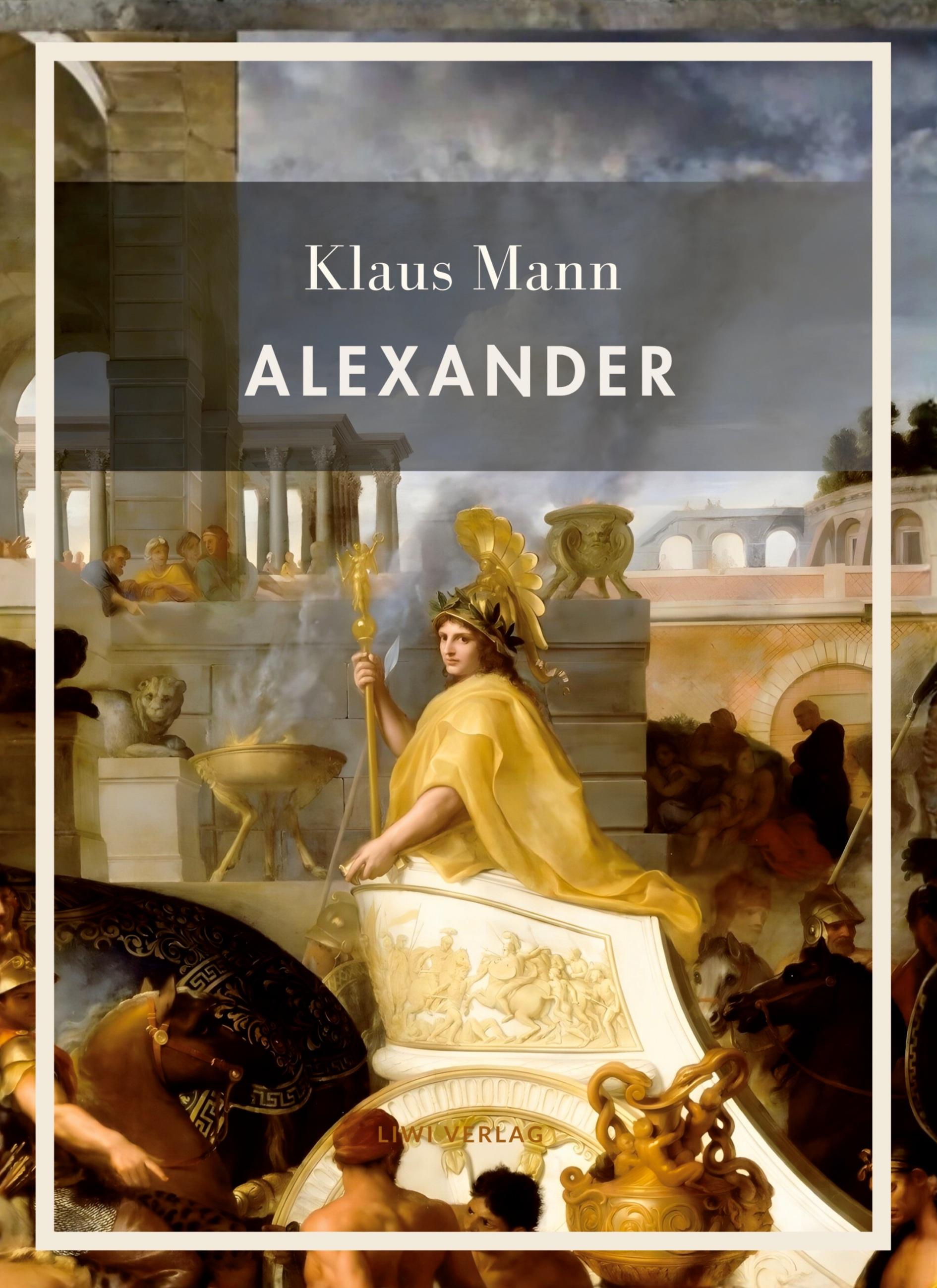 Vorderes Coverbild Klaus Mann: Alexander. Vollständige Neuausgabe