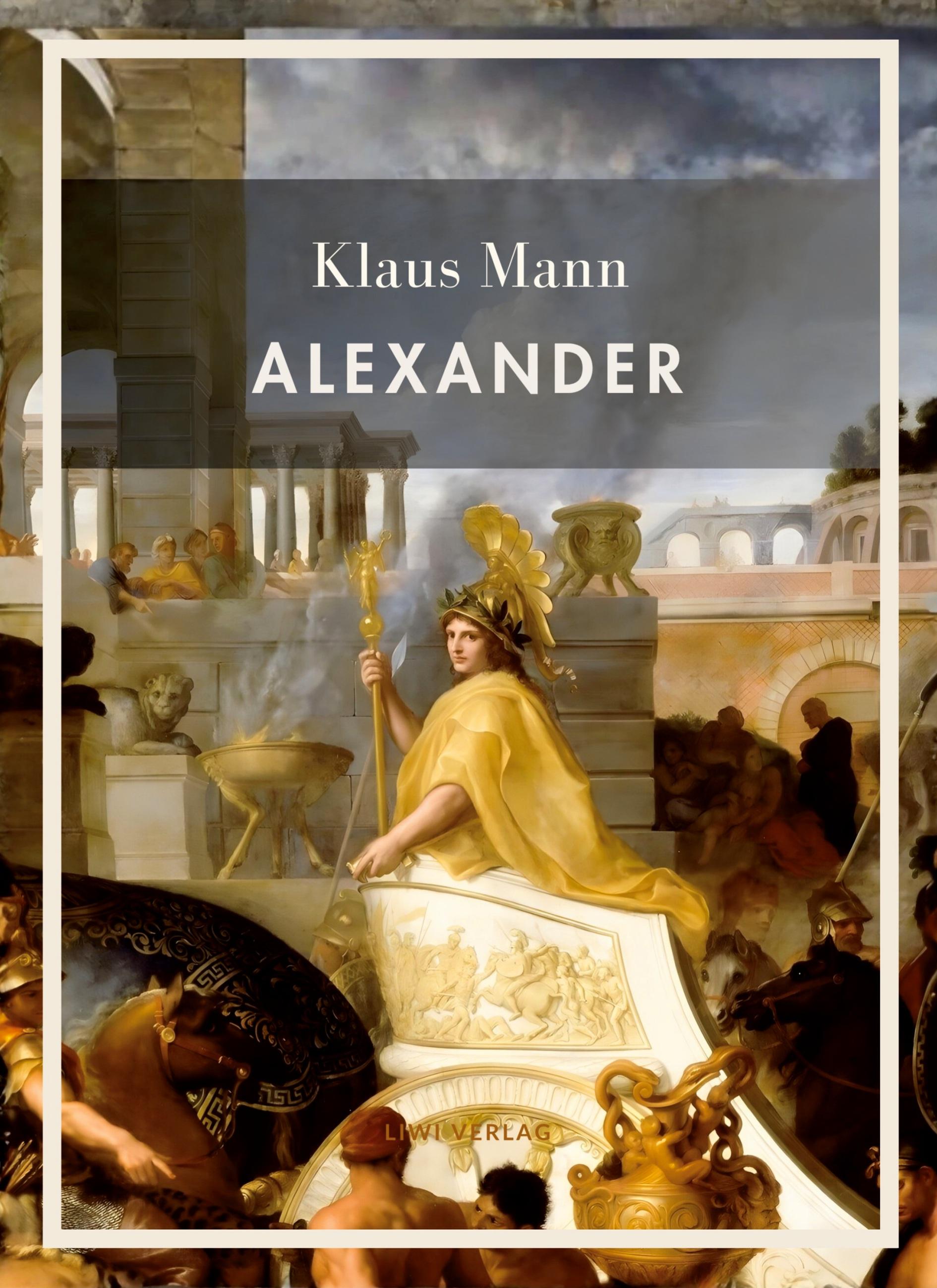 Vorderes Coverbild Klaus Mann: Alexander. Vollständige Neuausgabe