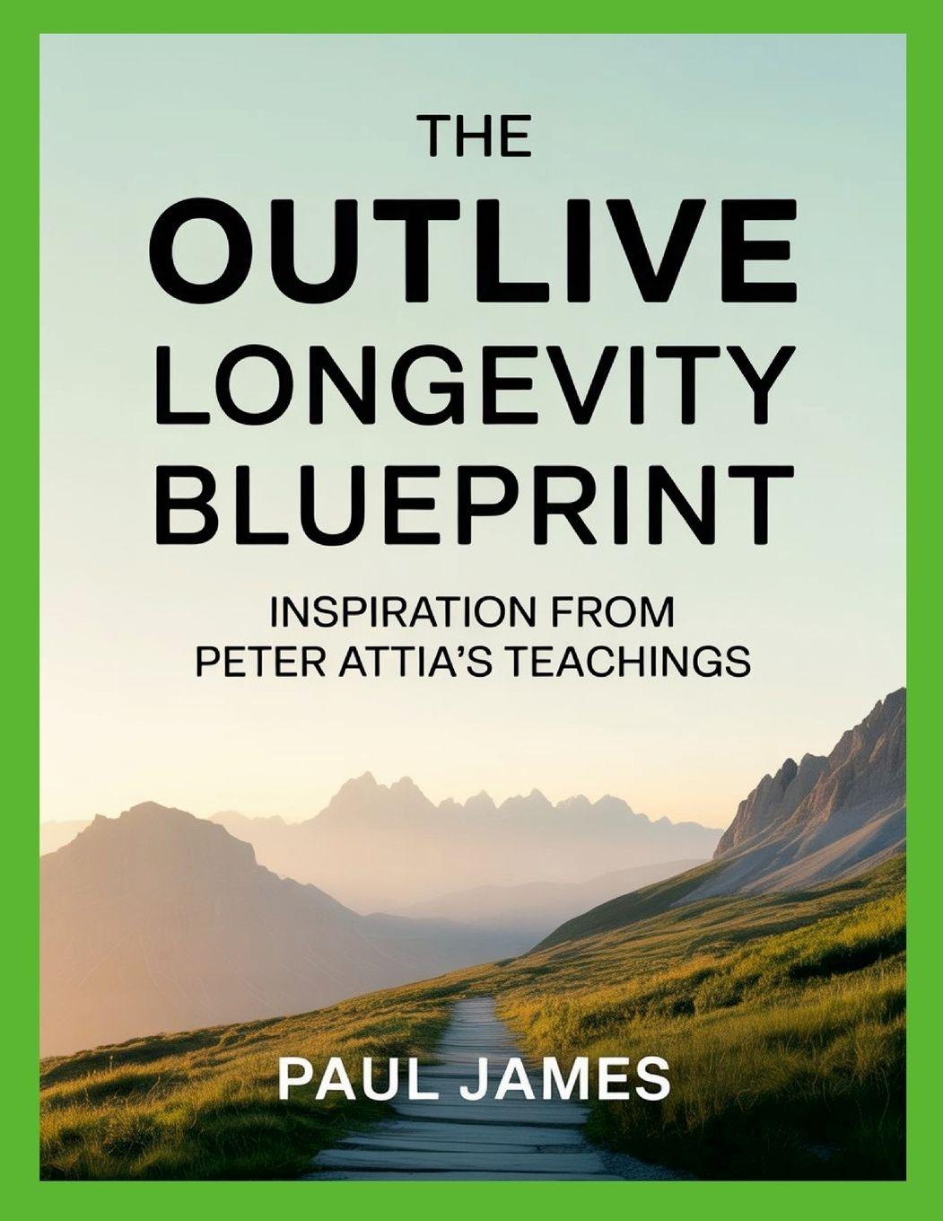 Vorderes Coverbild The Outlive Longevity Blueprint