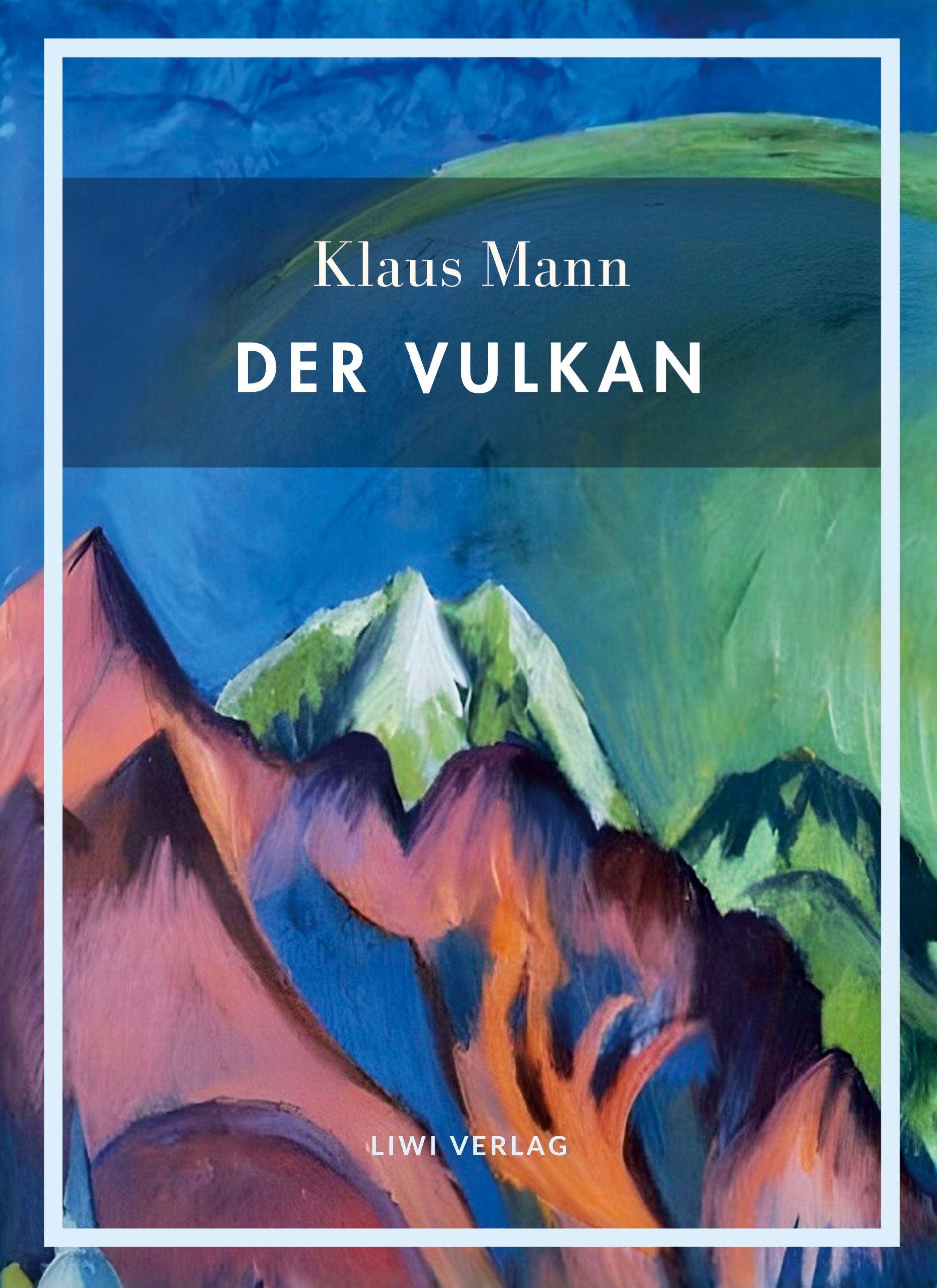 Vorderes Coverbild Klaus Mann: Der Vulkan. Vollständige Neuausgabe